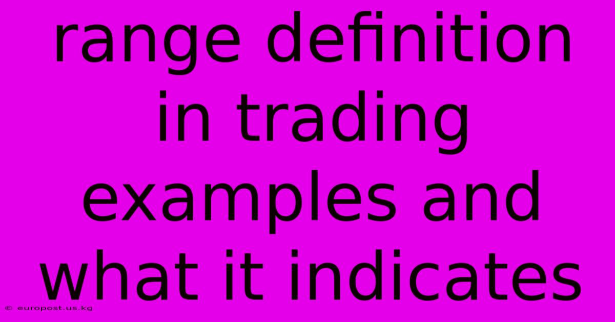 Range Definition In Trading Examples And What It Indicates