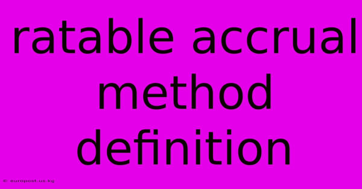 Ratable Accrual Method Definition