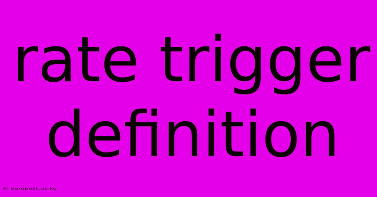 Rate Trigger Definition