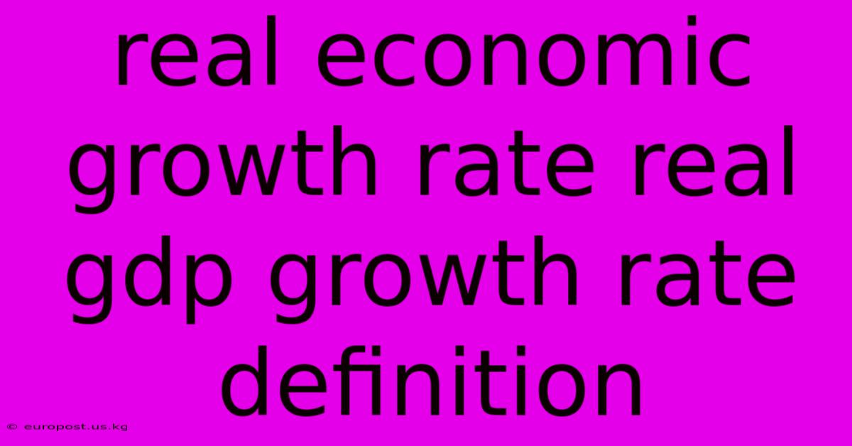 Real Economic Growth Rate Real Gdp Growth Rate Definition