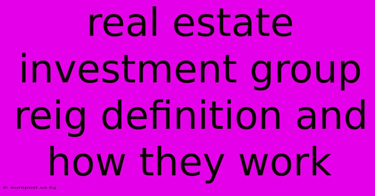 Real Estate Investment Group Reig Definition And How They Work