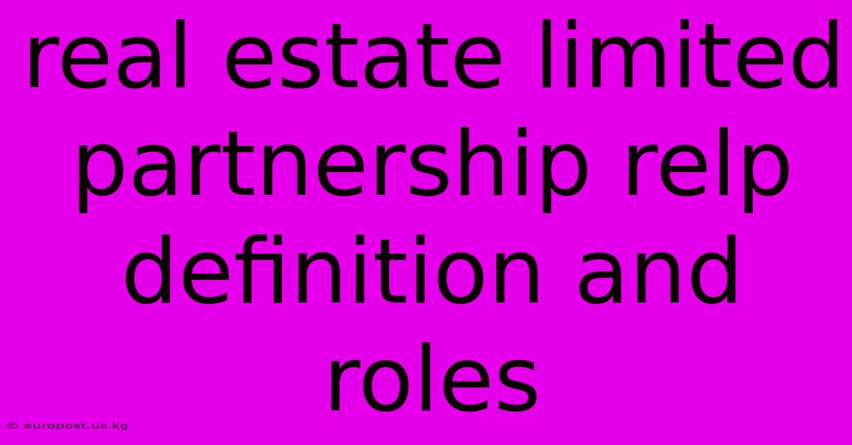 Real Estate Limited Partnership Relp Definition And Roles