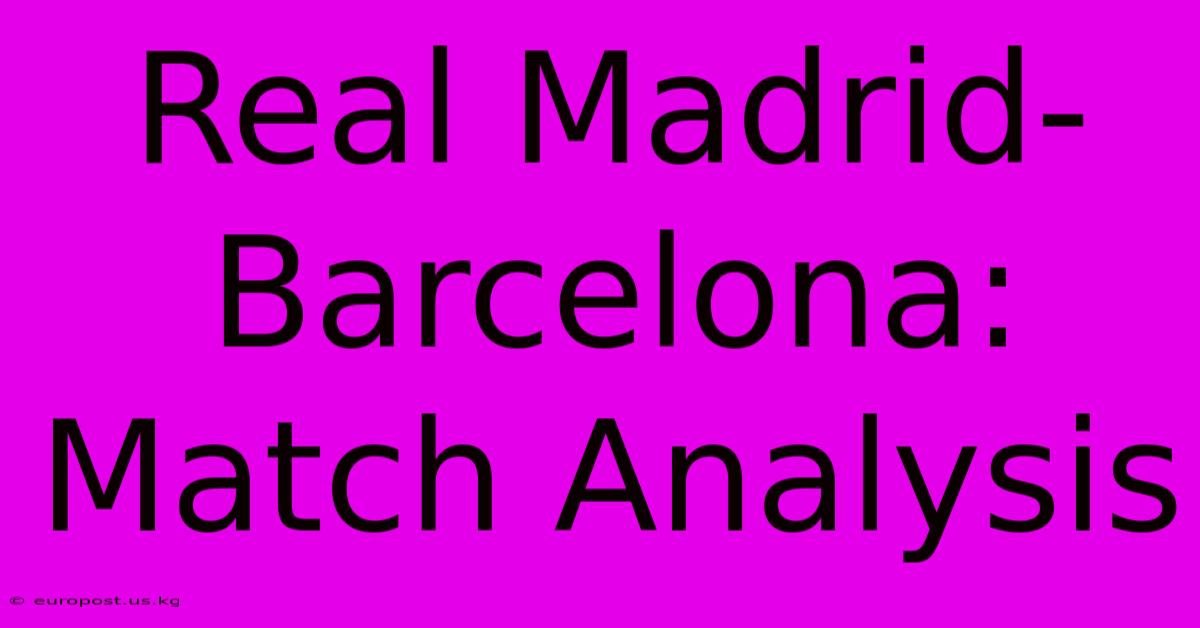 Real Madrid-Barcelona: Match Analysis