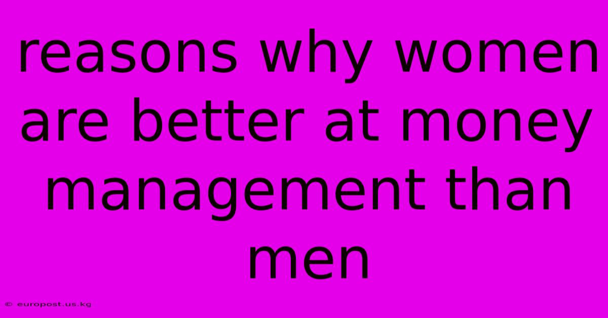 Reasons Why Women Are Better At Money Management Than Men