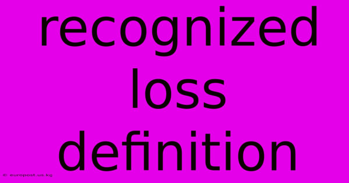 Recognized Loss Definition