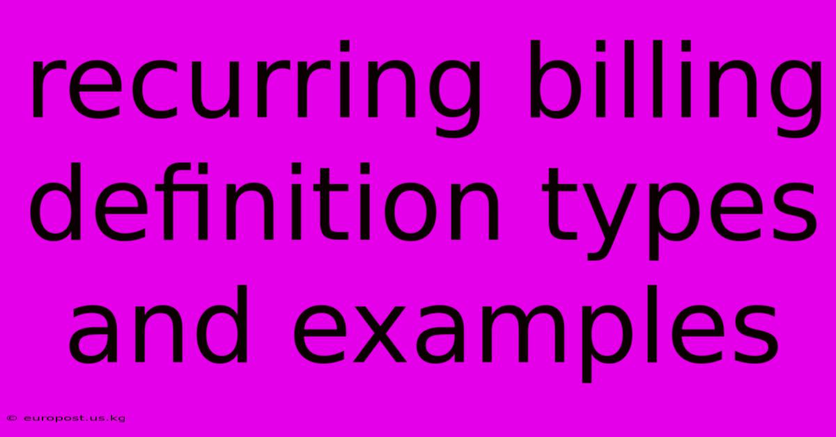 Recurring Billing Definition Types And Examples