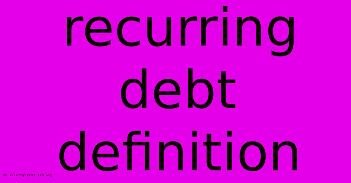 Recurring Debt Definition