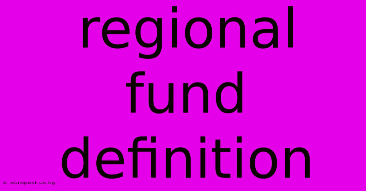 Regional Fund Definition