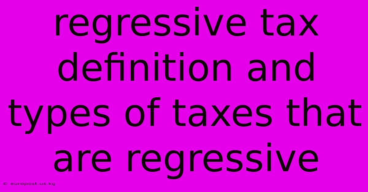 Regressive Tax Definition And Types Of Taxes That Are Regressive