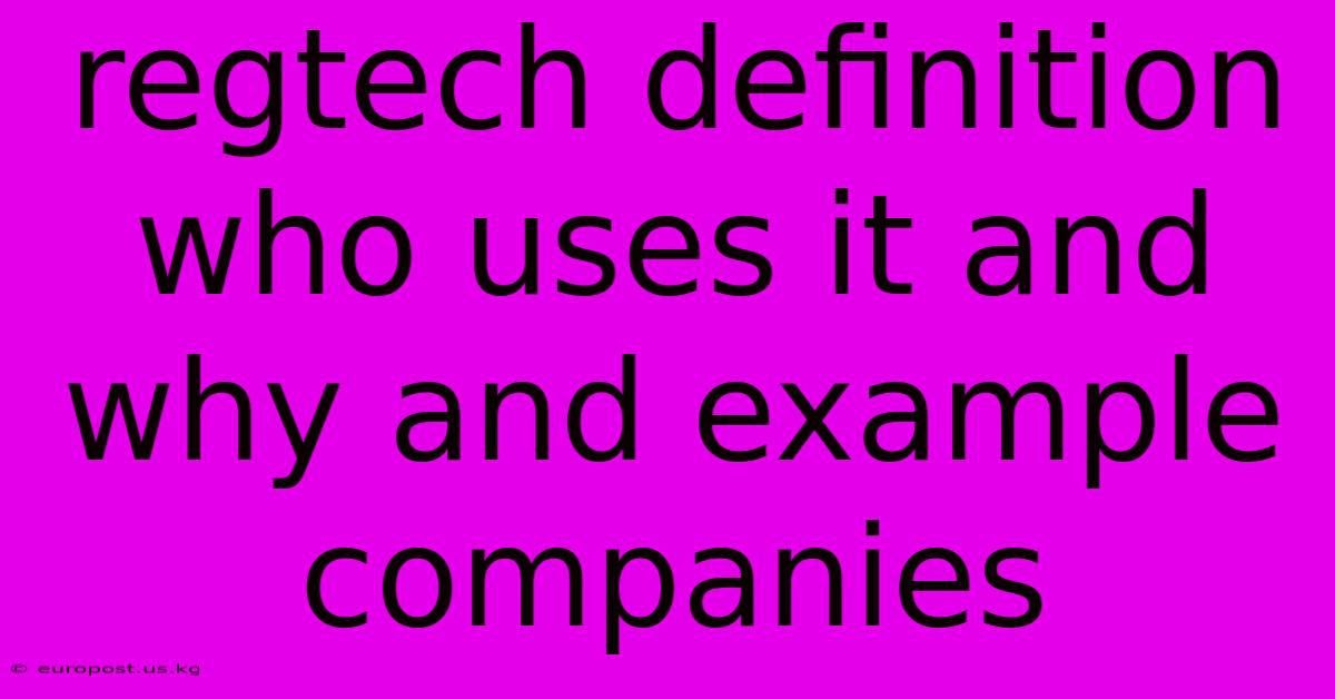 Regtech Definition Who Uses It And Why And Example Companies