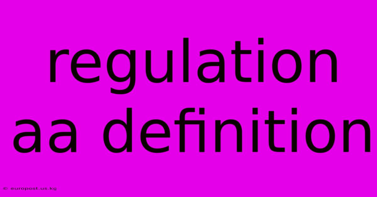 Regulation Aa Definition