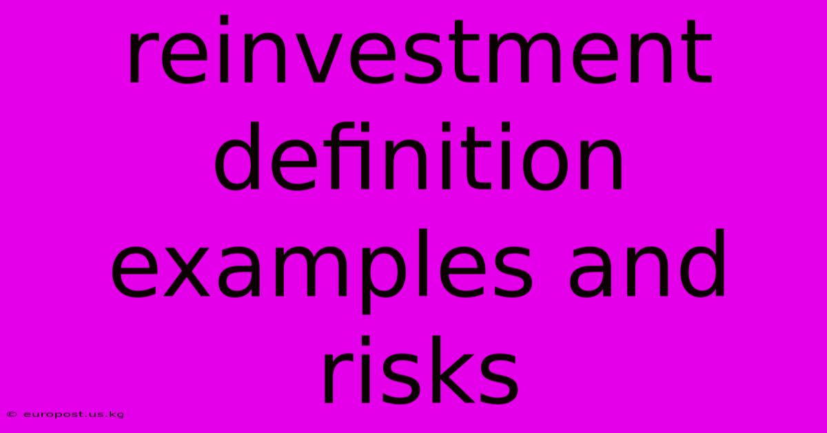 Reinvestment Definition Examples And Risks