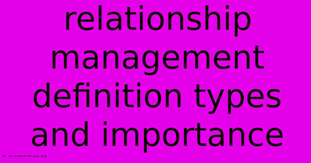 Relationship Management Definition Types And Importance