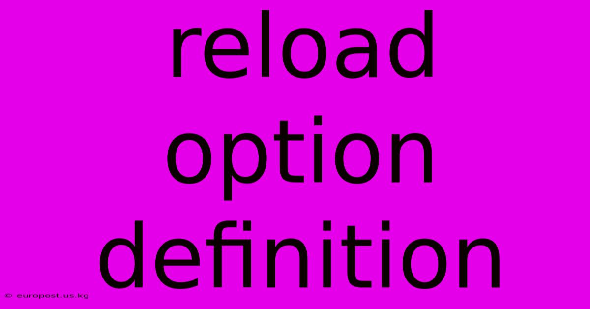 Reload Option Definition