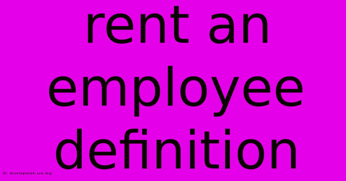 Rent An Employee Definition