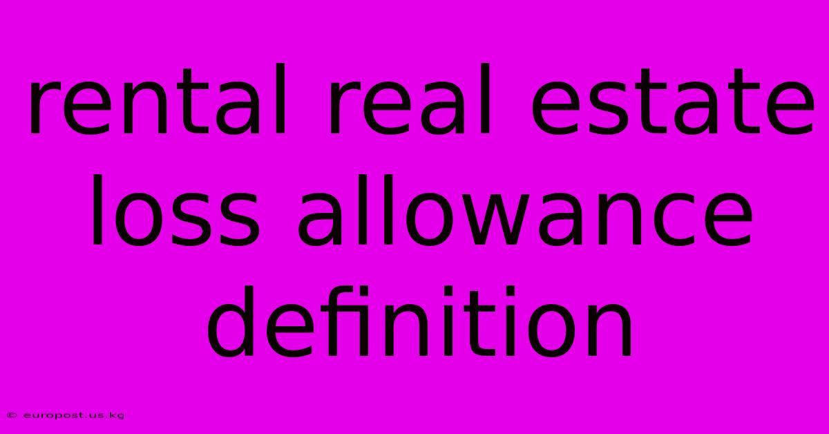 Rental Real Estate Loss Allowance Definition