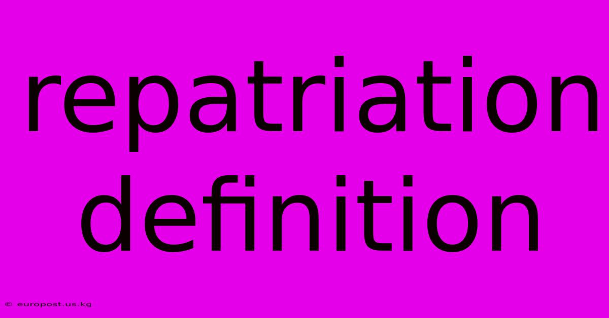 Repatriation Definition