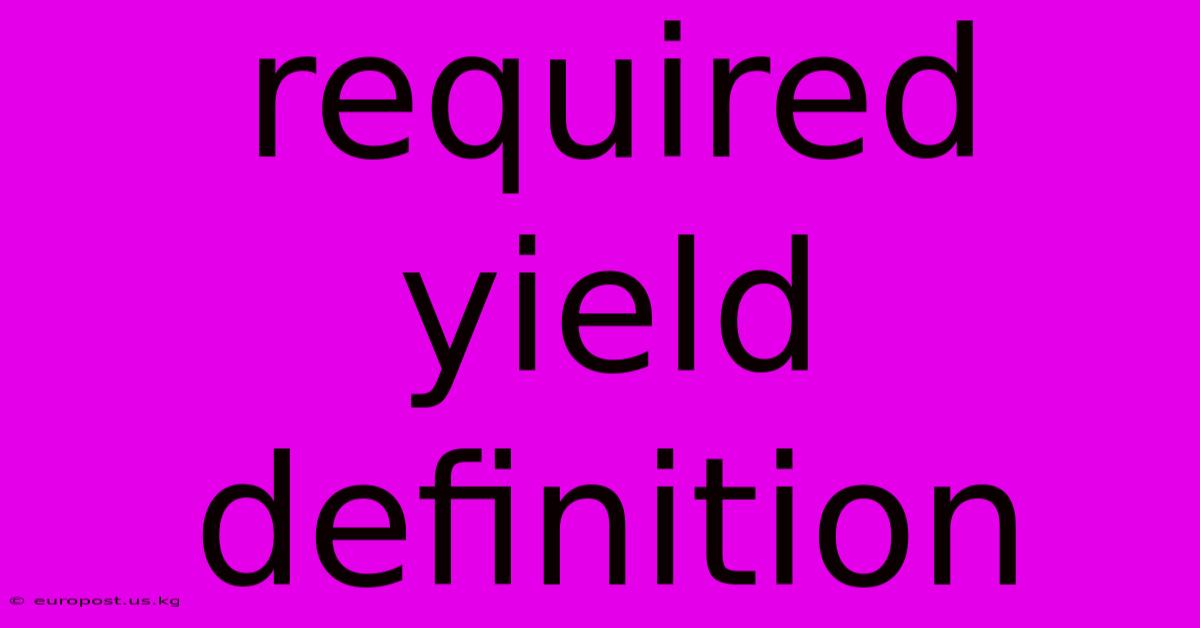 Required Yield Definition