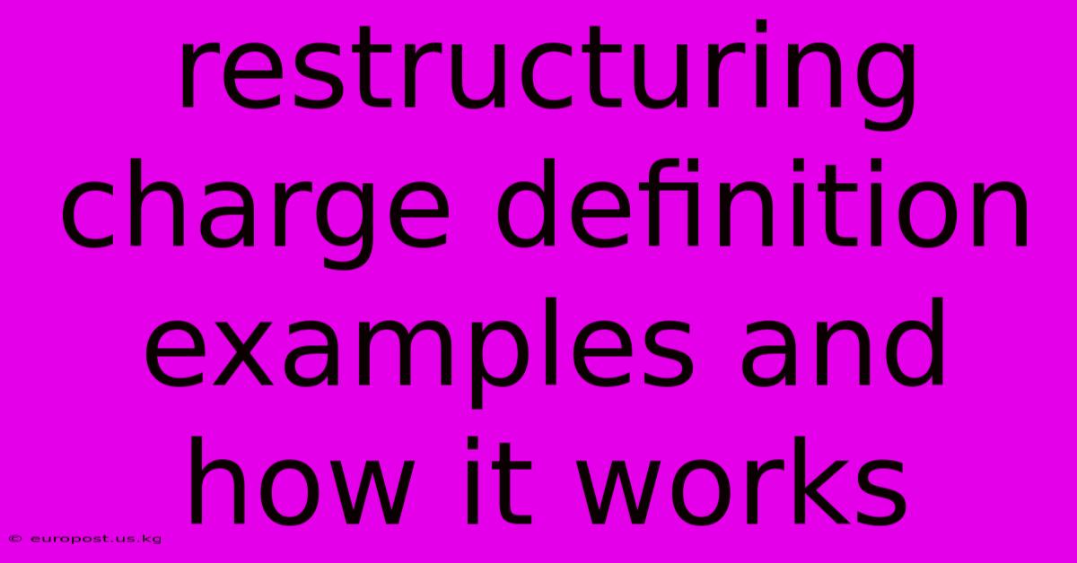 Restructuring Charge Definition Examples And How It Works