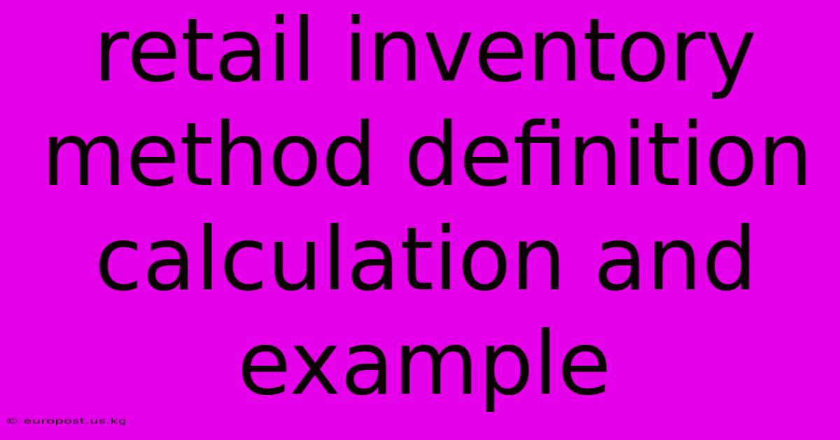 Retail Inventory Method Definition Calculation And Example