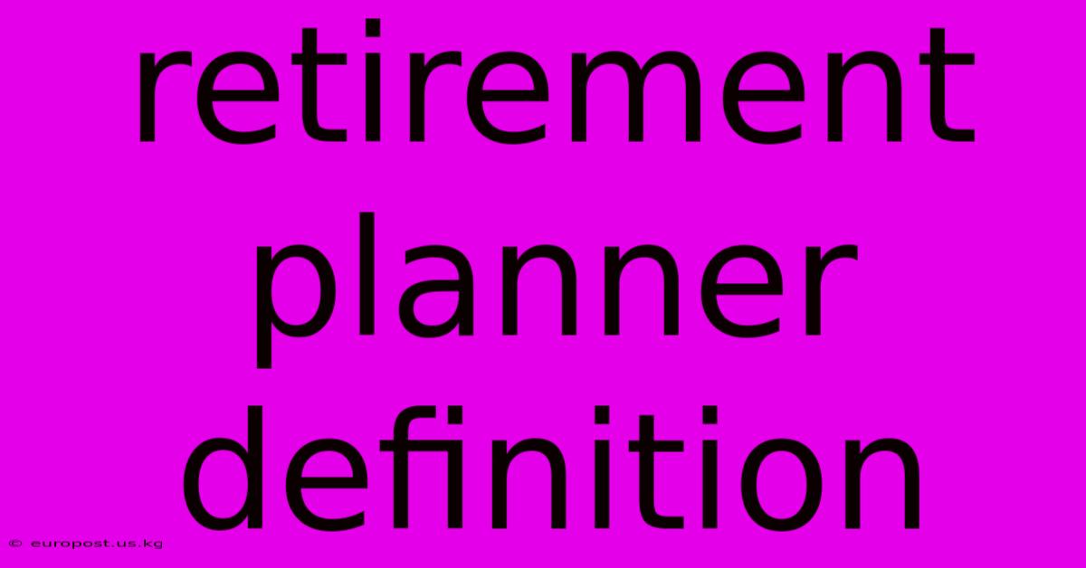 Retirement Planner Definition