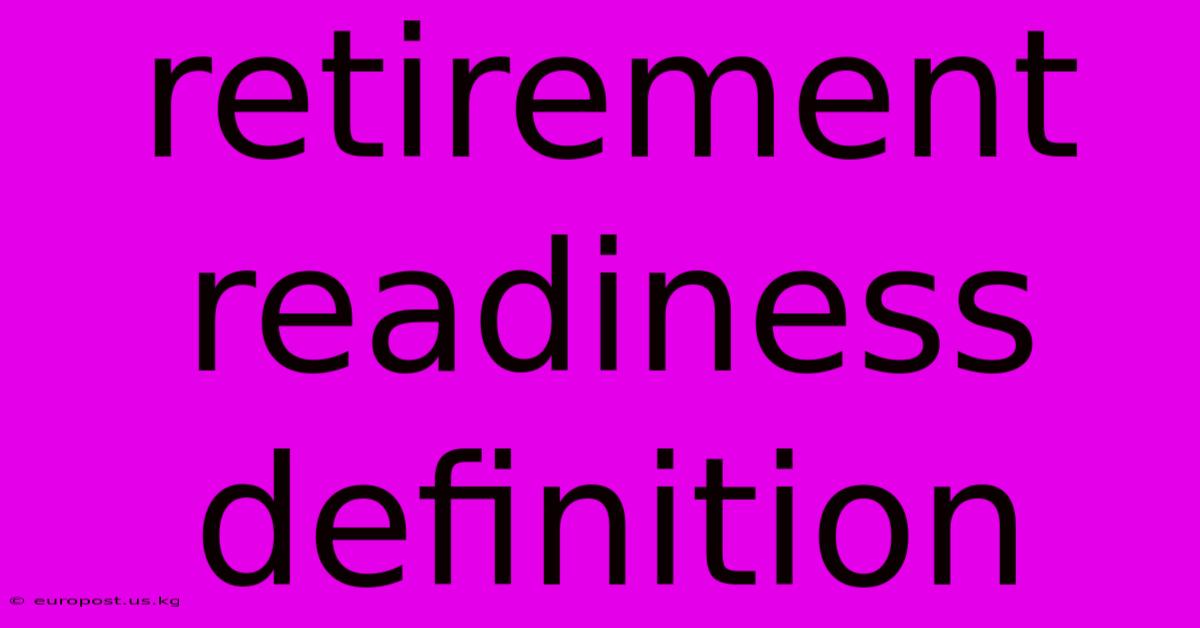 Retirement Readiness Definition