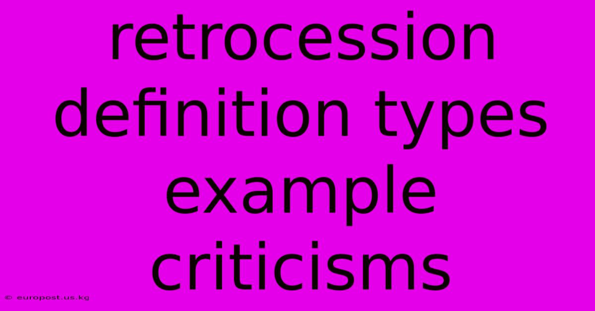 Retrocession Definition Types Example Criticisms