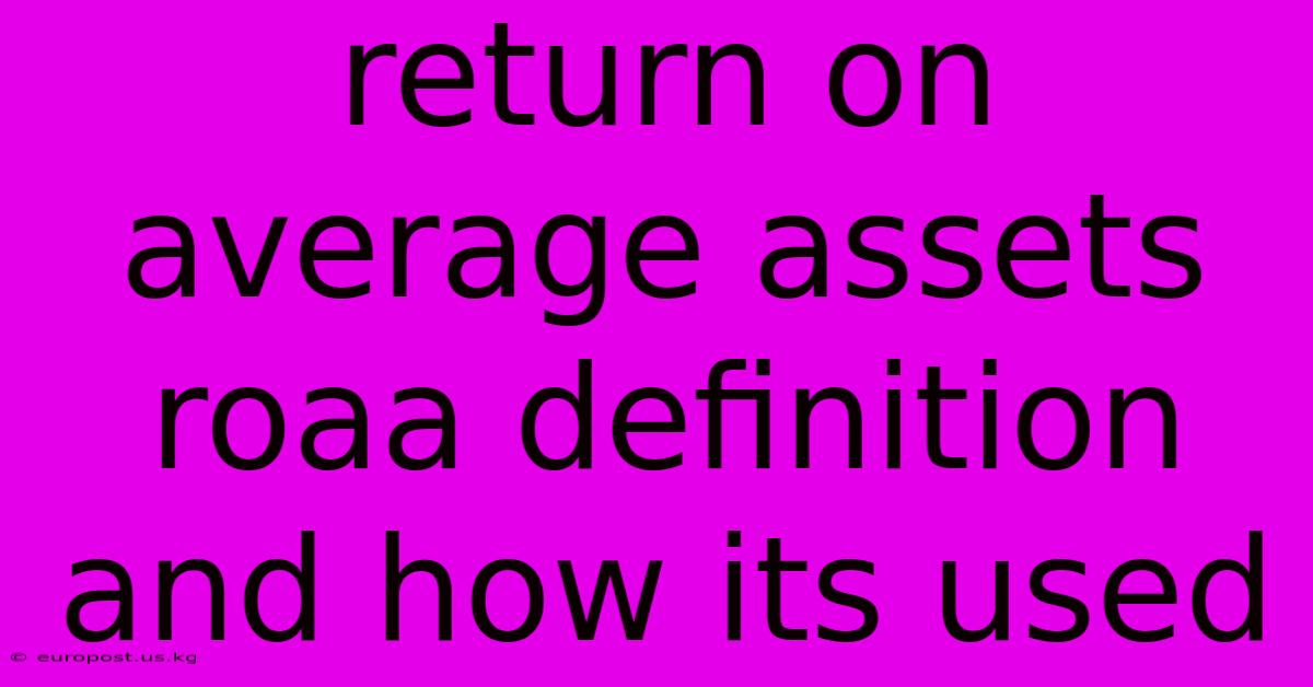 Return On Average Assets Roaa Definition And How Its Used