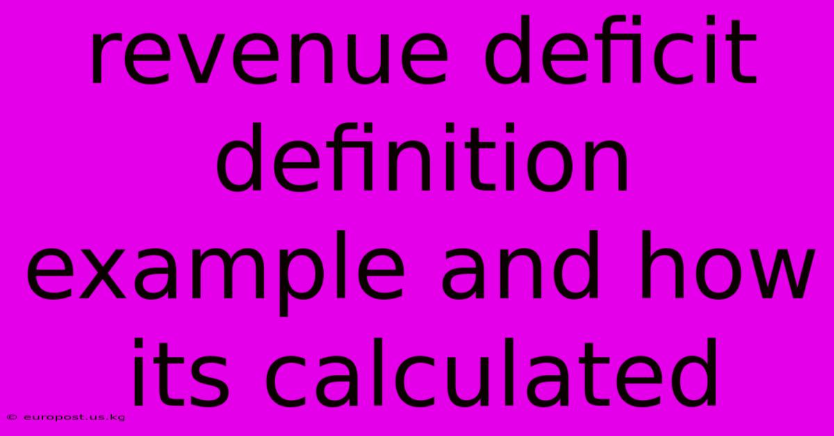 Revenue Deficit Definition Example And How Its Calculated