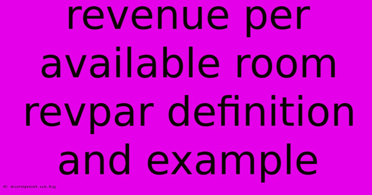 Revenue Per Available Room Revpar Definition And Example