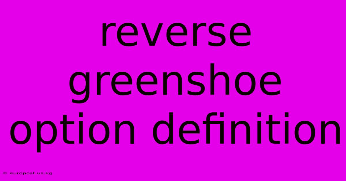 Reverse Greenshoe Option Definition