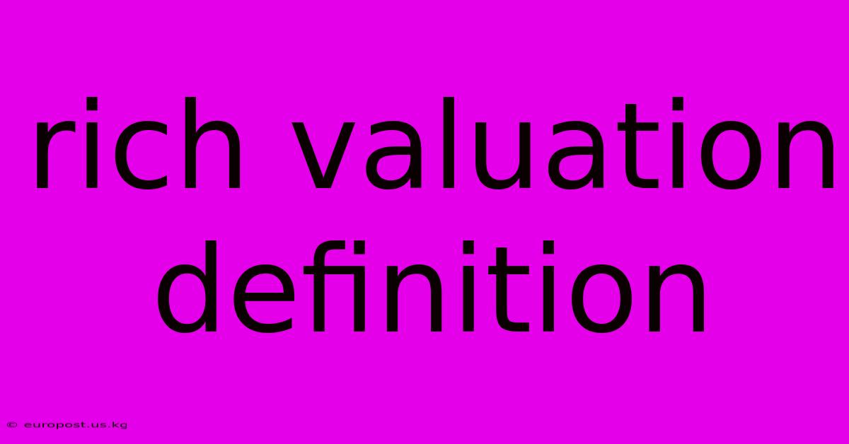 Rich Valuation Definition