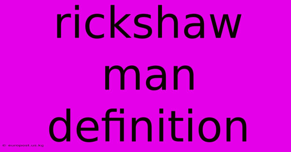 Rickshaw Man Definition