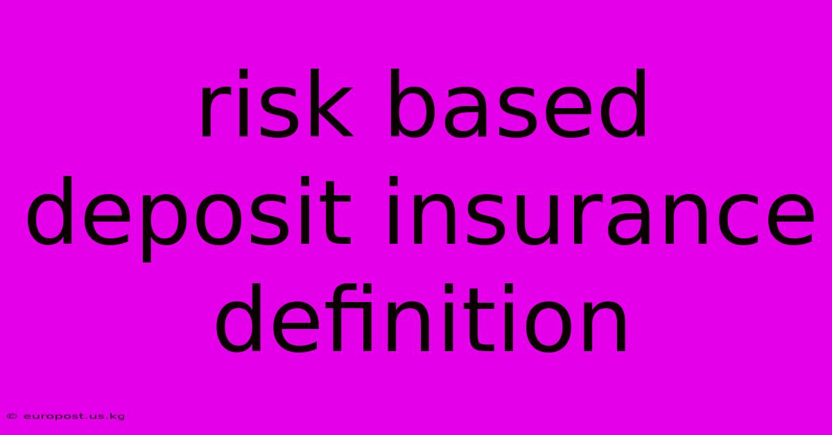 Risk Based Deposit Insurance Definition