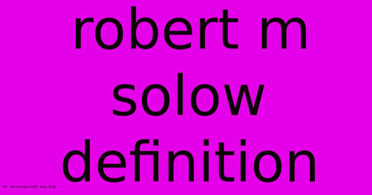 Robert M Solow Definition