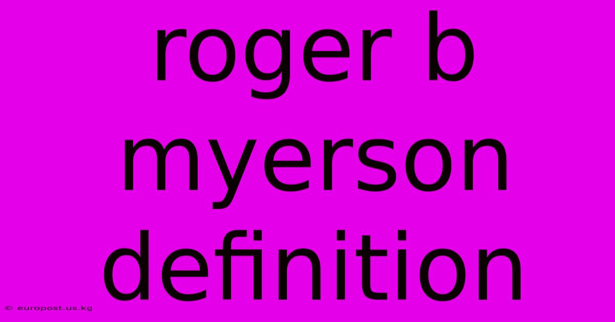 Roger B Myerson Definition