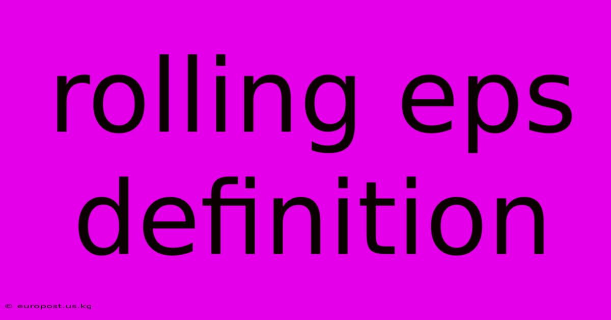 Rolling Eps Definition