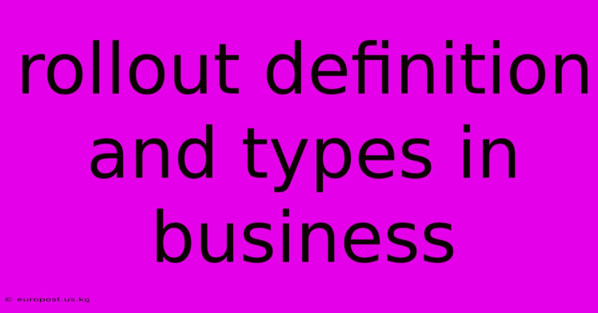 Rollout Definition And Types In Business