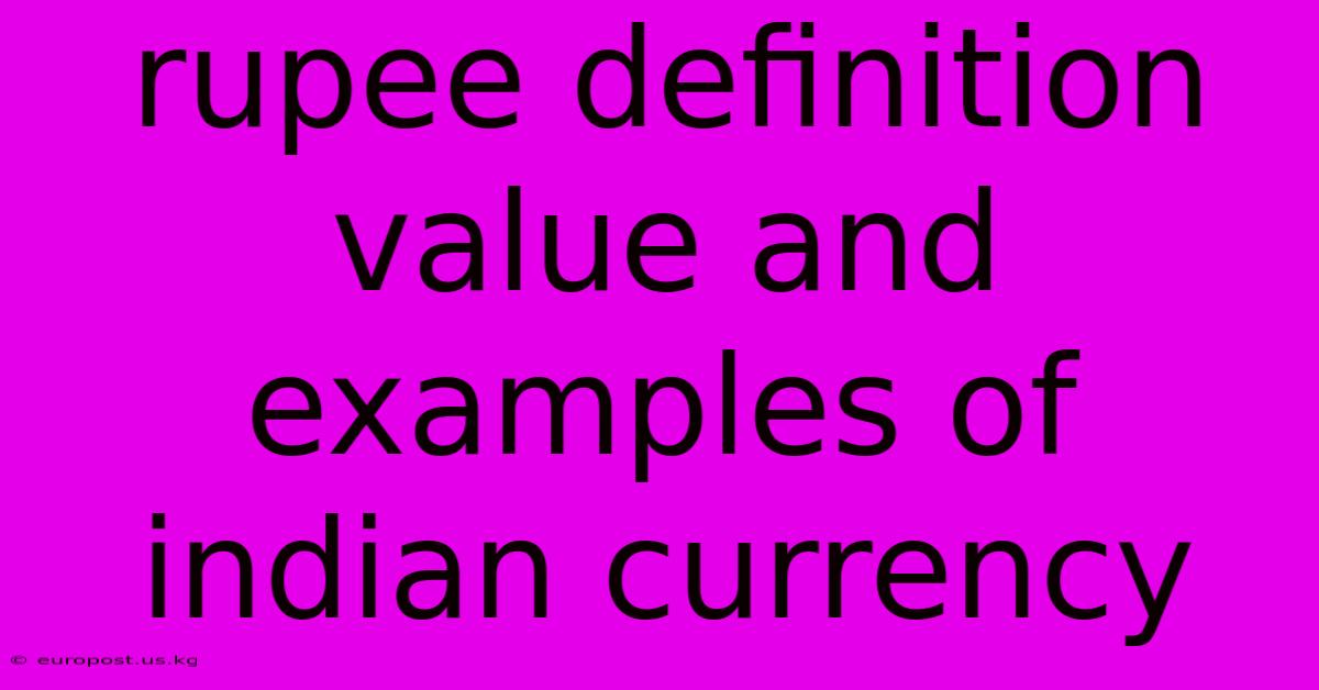 Rupee Definition Value And Examples Of Indian Currency