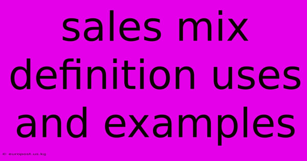 Sales Mix Definition Uses And Examples