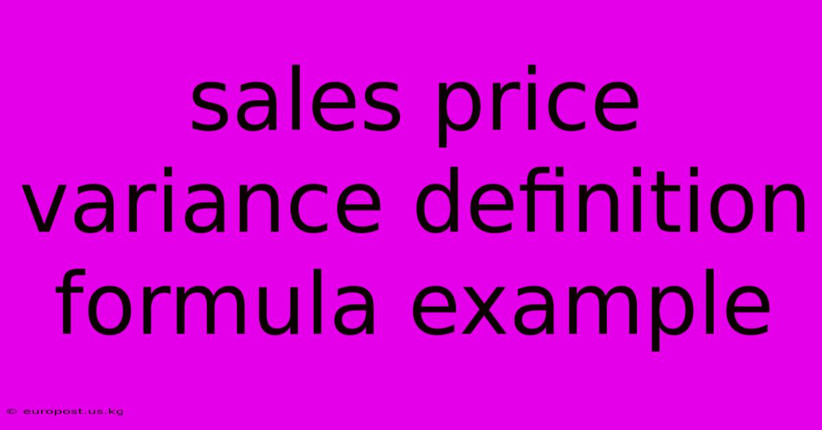 Sales Price Variance Definition Formula Example