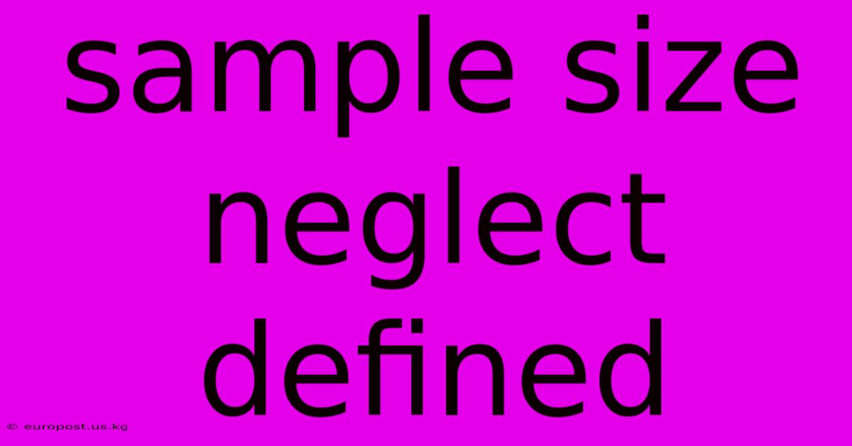 Sample Size Neglect Defined