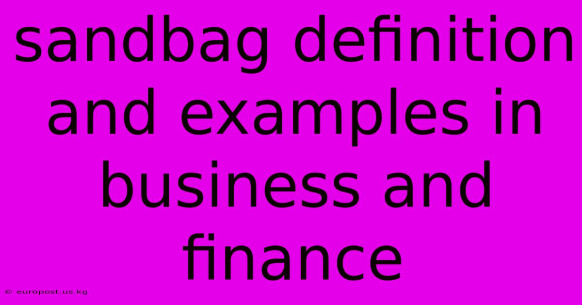 Sandbag Definition And Examples In Business And Finance