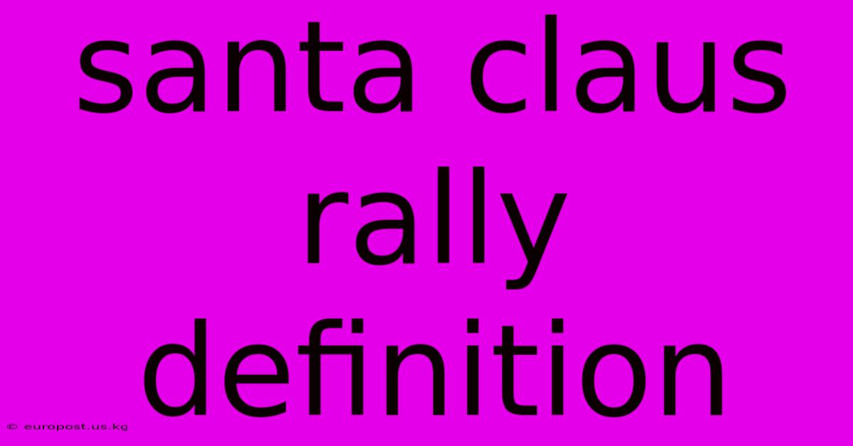 Santa Claus Rally Definition