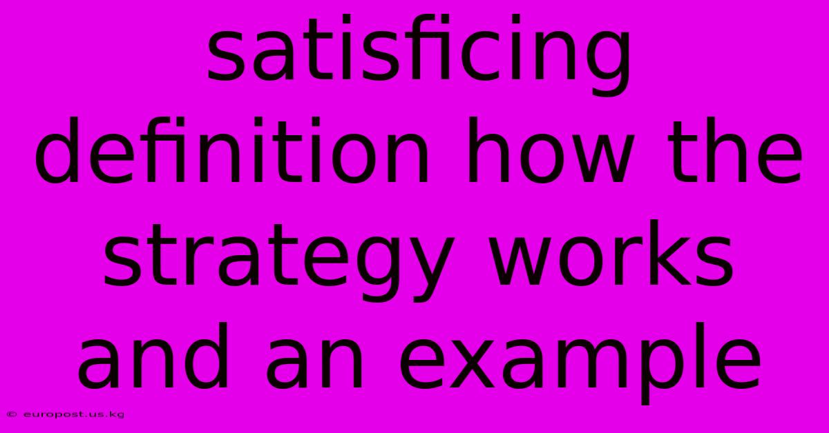 Satisficing Definition How The Strategy Works And An Example