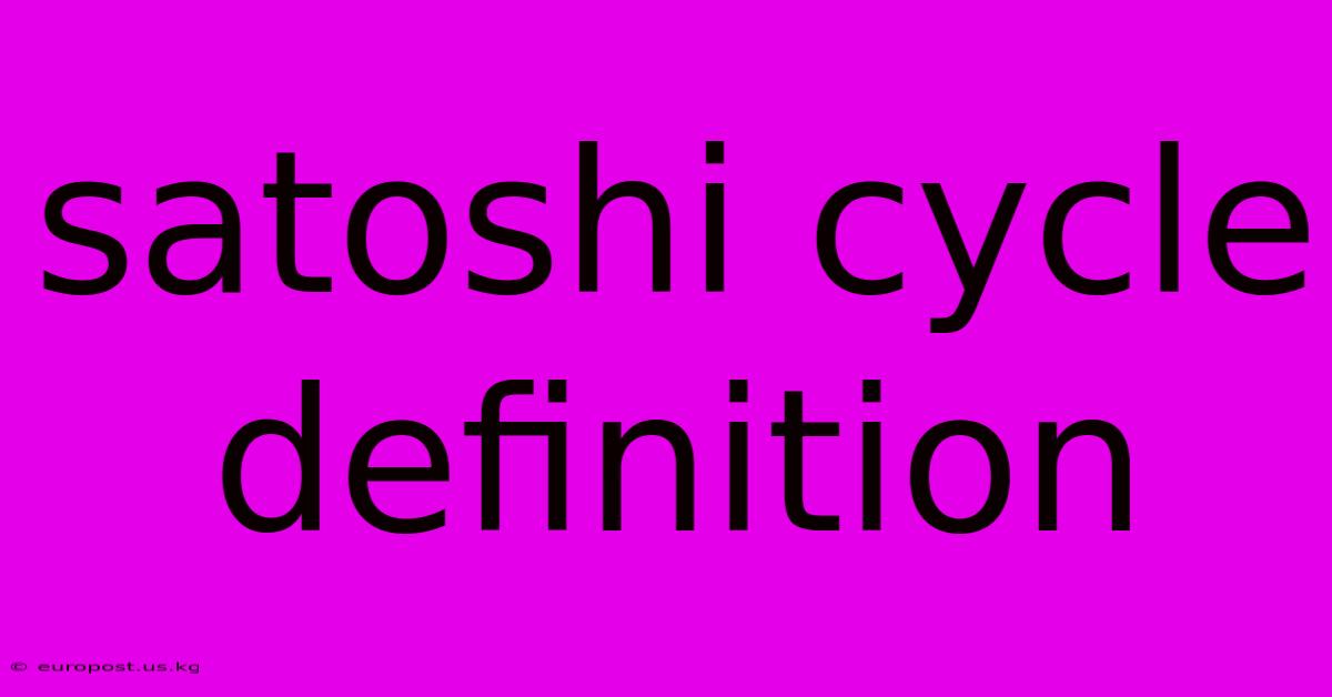 Satoshi Cycle Definition