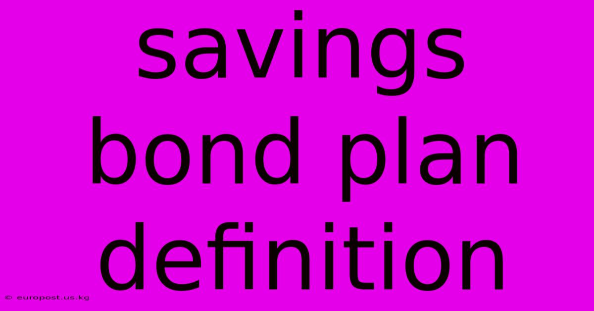 Savings Bond Plan Definition