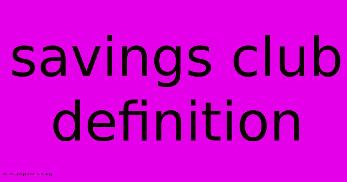 Savings Club Definition