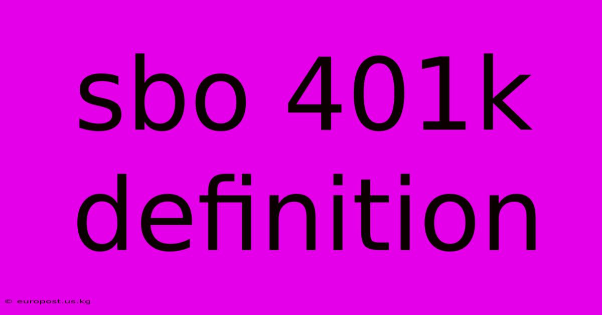 Sbo 401k Definition