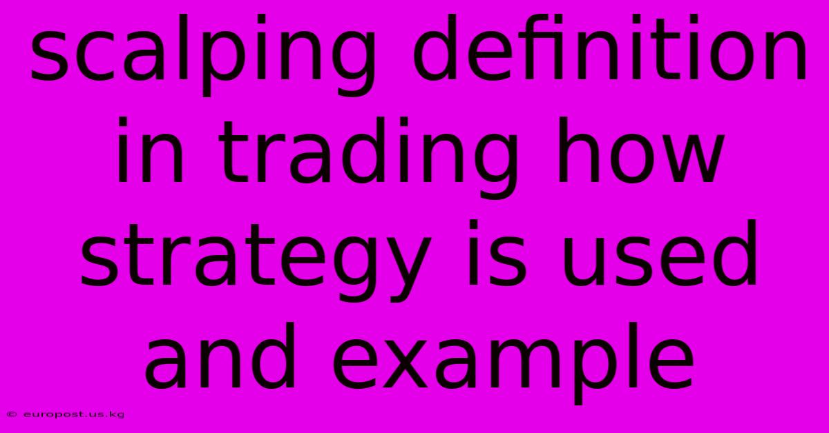 Scalping Definition In Trading How Strategy Is Used And Example